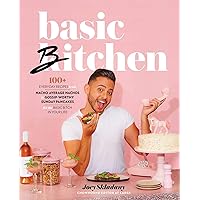 Basic Bitchen: 100+ Everyday Recipes—from Nacho Average Nachos to Gossip-Worthy Sunday Pancakes—for the Basic Bitch in Your Life: A Cookbook Basic Bitchen: 100+ Everyday Recipes—from Nacho Average Nachos to Gossip-Worthy Sunday Pancakes—for the Basic Bitch in Your Life: A Cookbook Kindle Hardcover