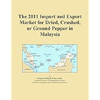 The 2011 Import and Export Market for Dried, Crushed, or Ground Pepper in Malaysia