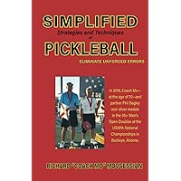 Simplified Strategies and Techniques of Pickleball Simplified Strategies and Techniques of Pickleball Paperback Kindle