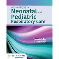 Foundations in Neonatal and Pediatric Respiratory Care Foundations in Neonatal and Pediatric Respiratory Care Paperback Kindle