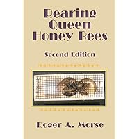 Rearing Queen Honey Bees: Second Edition Rearing Queen Honey Bees: Second Edition Paperback