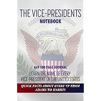 US Vice-Presidents Notebook: 100-Page Writing Journal with Bold Listings and Facts on Each VP of the United States.