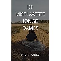 DE MISPLAATSTE JONGE DAMES (Dutch Edition) DE MISPLAATSTE JONGE DAMES (Dutch Edition) Kindle Hardcover Paperback
