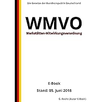 Werkstätten-Mitwirkungsverordnung – WMVO – E-Book - Stand: 05. Juni 2018 (German Edition) Werkstätten-Mitwirkungsverordnung – WMVO – E-Book - Stand: 05. Juni 2018 (German Edition) Kindle Paperback