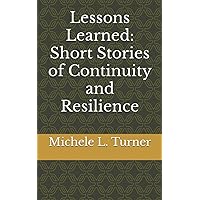 Lessons Learned: Short Stories of Continuity and Resilience