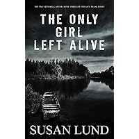 The Only Girl Left Alive: The McClintock-Carter Crime Thriller Trilogy: Book Three The Only Girl Left Alive: The McClintock-Carter Crime Thriller Trilogy: Book Three Kindle Audible Audiobook Paperback