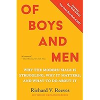 Of Boys and Men: Why the Modern Male Is Struggling, Why It Matters, and What to Do about It Of Boys and Men: Why the Modern Male Is Struggling, Why It Matters, and What to Do about It Paperback Kindle Audible Audiobook Hardcover Audio CD