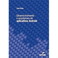 Desenvolvimento e arquitetura de aplicativos Android (Série Universitária) (Portuguese Edition)