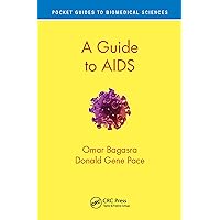 A Guide to AIDS (Pocket Guides to Biomedical Sciences) A Guide to AIDS (Pocket Guides to Biomedical Sciences) Kindle Hardcover Paperback