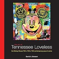 The Art of Tennessee Loveless: The Mickey Mouse TEN x TEN x TEN Contemporary Pop Art Series (Disney Editions Deluxe) The Art of Tennessee Loveless: The Mickey Mouse TEN x TEN x TEN Contemporary Pop Art Series (Disney Editions Deluxe) Hardcover