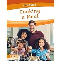Cooking a Meal (Life Skills) Cooking a Meal (Life Skills) Library Binding Paperback