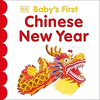 Baby's First Chinese New Year (Baby's First Holidays) Baby's First Chinese New Year (Baby's First Holidays) Board book