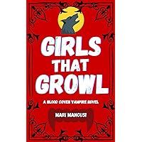 Girls that Growl: A Blood Coven Vampire Novel Girls that Growl: A Blood Coven Vampire Novel Kindle Audible Audiobook Paperback Audio CD