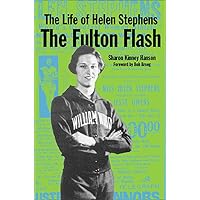 The Life of Helen Stephens: The Fulton Flash The Life of Helen Stephens: The Fulton Flash Hardcover
