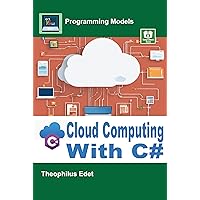 Cloud Computing With C# (Programming Models) Cloud Computing With C# (Programming Models) Kindle
