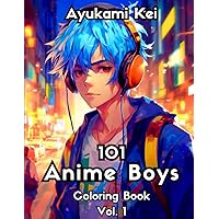 101 Anime Boys: Cute and Handsome Anime Boys to Love and a Relaxing Coloring Book for Anime Fans! (Anime Coloring Books) 101 Anime Boys: Cute and Handsome Anime Boys to Love and a Relaxing Coloring Book for Anime Fans! (Anime Coloring Books) Paperback