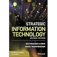 Strategic Information Technology: Best Practices to Drive Digital Transformation (Wiley CIO) Strategic Information Technology: Best Practices to Drive Digital Transformation (Wiley CIO) Hardcover Kindle