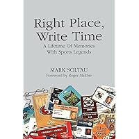 Right Place, Write Time: A Lifetime of Memories With Sports Legends Right Place, Write Time: A Lifetime of Memories With Sports Legends Paperback Kindle Hardcover