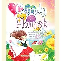 Candy Planet: A Beautiful Planet Created by a Seven-Year-Old Girl, Where Fairies with Magic Power Live in Love and Happiness. Candy Planet: A Beautiful Planet Created by a Seven-Year-Old Girl, Where Fairies with Magic Power Live in Love and Happiness. Hardcover Kindle Edition Paperback