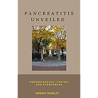 Pancreatitis Unveiled: Understanding the Hidden Depths of a Complex Condition (Common Medical Problems Related Books Book 4) Pancreatitis Unveiled: Understanding the Hidden Depths of a Complex Condition (Common Medical Problems Related Books Book 4) Kindle