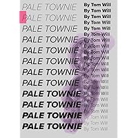 Pale Townie Pale Townie Paperback Kindle