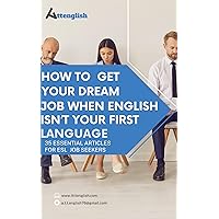 Land Your Dream Job in English: 35 Essential Articles for Job Seekers: Part of the ‘Job Hunting & Career Development’ Series (Your British English, Career Toolkit Book 1) Land Your Dream Job in English: 35 Essential Articles for Job Seekers: Part of the ‘Job Hunting & Career Development’ Series (Your British English, Career Toolkit Book 1) Kindle