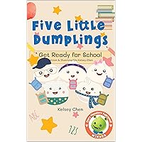 Five Little Dumplings Get Ready for School Five Little Dumplings Get Ready for School Kindle Audible Audiobook Hardcover Paperback