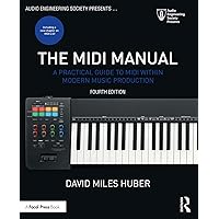 The MIDI Manual: A Practical Guide to MIDI within Modern Music Production (ISSN)