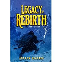 Legacy of Rebirth (Progenitor's Burden) Legacy of Rebirth (Progenitor's Burden) Paperback Kindle