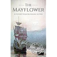Mayflower: A History From Beginning to End Mayflower: A History From Beginning to End Kindle Audible Audiobook Paperback Hardcover