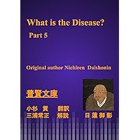 What is the Disease? : Part 5.
