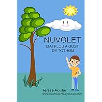 Nuvolet: Mai plou a gust de tothom (Contes en majúscula) (Catalan Edition) Nuvolet: Mai plou a gust de tothom (Contes en majúscula) (Catalan Edition) Kindle Paperback