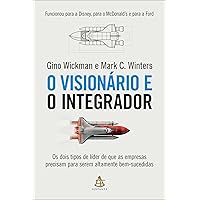 O visionário e o integrador: Os dois tipos de líder de que as empresas precisam para serem altamente bem-sucedidas (Portuguese Edition) O visionário e o integrador: Os dois tipos de líder de que as empresas precisam para serem altamente bem-sucedidas (Portuguese Edition) Kindle Paperback