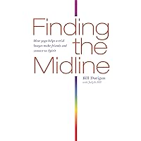 Finding the Midline: How Yoga Helps a Trial Lawyer Make Friends and Connect to Spirit Finding the Midline: How Yoga Helps a Trial Lawyer Make Friends and Connect to Spirit Kindle Paperback