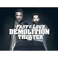 Fast N' Loud: Demolition Theater - Season 1