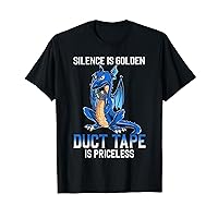 Blue Drogin Silence Is Golden Duct Tape Is Priceless T-Shirt