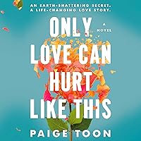 Only Love Can Hurt Like This Only Love Can Hurt Like This Audible Audiobook Paperback Kindle Library Binding Mass Market Paperback