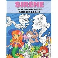 Sirène Livre De Coloriage Pour Les 4-8 Ans: Adorables Sirènes à colorier pour les tout-petits enfants, garçons et filles | idée cadeau pour enfants (French Edition)