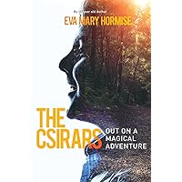 THE CSIRARS: Out On A Magical Adventure THE CSIRARS: Out On A Magical Adventure Kindle Paperback