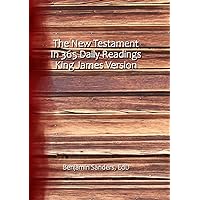 The New Testament in 365 Daily Readings: King James Version The New Testament in 365 Daily Readings: King James Version Hardcover