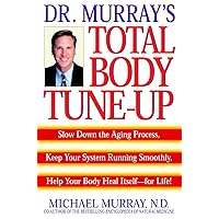 Doctor Murray's Total Body Tune-Up: Slow Down the Aging Process, Keep Your System Running Smoothly, Help Your Body H eal Itself--for Life! Doctor Murray's Total Body Tune-Up: Slow Down the Aging Process, Keep Your System Running Smoothly, Help Your Body H eal Itself--for Life! Kindle Hardcover Paperback Mass Market Paperback