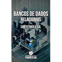 Bancos de Dados Relacionais com Python e SQL (Portuguese Edition) Bancos de Dados Relacionais com Python e SQL (Portuguese Edition) Kindle