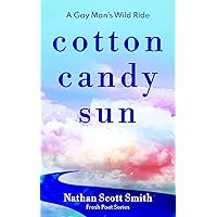 Cotton Candy Sun: A Gay Man's Wild Ride (Fresh Poet Series)