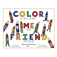 Color Me Friend: Amigo, Coloreame Color Me Friend: Amigo, Coloreame