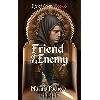 Friend of My Enemy: A Medieval Fiction Short Novel (Life of Galen)
