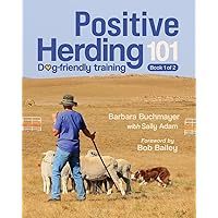 Positive Herding 101: Dog-friendly training (Positive Herding Dog) Positive Herding 101: Dog-friendly training (Positive Herding Dog) Paperback Kindle Hardcover