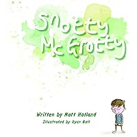 Snotty McGrotty Snotty McGrotty Kindle Paperback