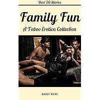 Family Fun: A Taboo Erotica Collection (OVER 30 Stories!)