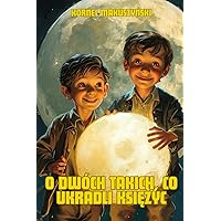 O dwóch takich, co ukradli księżyc (Polish Edition) O dwóch takich, co ukradli księżyc (Polish Edition) Paperback Hardcover