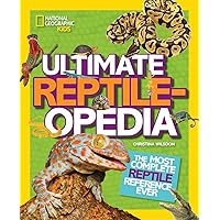 Ultimate Reptileopedia: The Most Complete Reptile Reference Ever Ultimate Reptileopedia: The Most Complete Reptile Reference Ever Hardcover